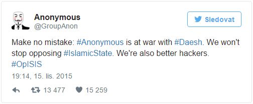 Nenechte se splést. Anonymous je ve válce s Daesh. Náš odpor vůči Islámskému státu neustane. Ostatně, jsme také lepší hackeři. #OpISIS. Nenechte se splést. Anonymous je ve válce s Daesh. Náš odpor vůči Islámskému státu neustane. Ostatně, jsme také lepší hackeři. #OpISIS.