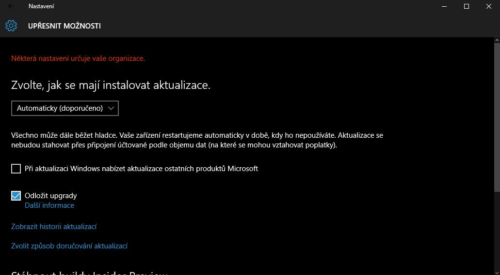 Nastavení - Aktualizace a zabezpečení - Windows Update - Upřesnit možnosti - Odložit upgrady Nastavení - Aktualizace a zabezpečení - Windows Update - Upřesnit možnosti - Odložit upgrady