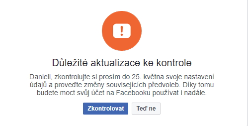 Facebook na odsouhlasení nových smluvních podmínek a nastavení nakládání se soukromými údaji upozorňuje stále intenzivněji Facebook na odsouhlasení nových smluvních podmínek a nastavení nakládání se soukromými údaji upozorňuje stále intenzivněji