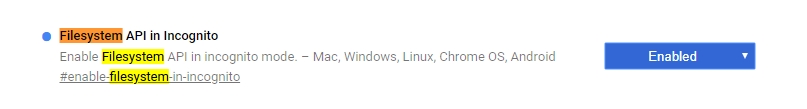 V Google Chrome Canary pod chrome://flags navigujte k FileSystem API in Incognito a změňte jej na Enabled V Google Chrome Canary pod chrome://flags navigujte k FileSystem API in Incognito a změňte jej na Enabled