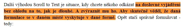 Scroll to Text může představovat způsob, jak názorně předvést, že doslovně citujeme určitou sekvenci z konkrétního webu Scroll to Text může představovat způsob, jak názorně předvést, že doslovně citujeme určitou sekvenci z konkrétního webu