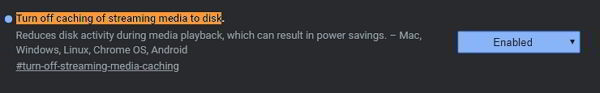 Pro zapnutí úsporného režimu cachování navigujeme chrome://flags - Turn off caching of streaming media to disk - Enabled a restartujeme Chrome Pro zapnutí úsporného režimu cachování navigujeme chrome://flags - Turn off caching of streaming media to disk - Enabled a restartujeme Chrome