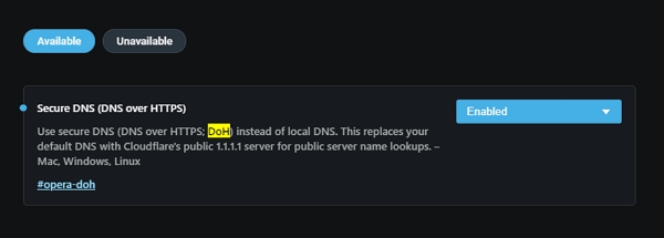 Zadejte opera://flags - vyhledejte Secure DNS (DNS-over-HTTPS) - zvolte Enabled - restartujte Zadejte opera://flags - vyhledejte Secure DNS (DNS-over-HTTPS) - zvolte Enabled - restartujte