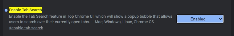 Navigujeme chrome://flags - Enable Tab Search - zvolíme Enabled a restartujeme Chrome Navigujeme chrome://flags - Enable Tab Search - zvolíme Enabled a restartujeme Chrome
