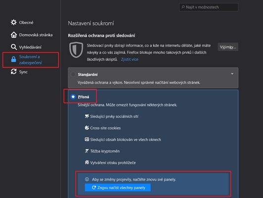 Navigujte Nastavení - Soukromí a zabezpečení - Rozšířená ochrana proti sledování - Přísná - odklikněte Znovu načíst všechny panely, nebo restartujte Firefox Navigujte Nastavení - Soukromí a zabezpečení - Rozšířená ochrana proti sledování - Přísná - odklikněte Znovu načíst všechny panely, nebo restartujte Firefox